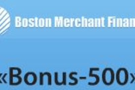 Boston Merchant Financial представляет Bonus -500